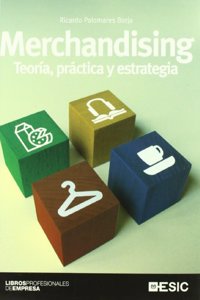 Merchandising. Teoria, practica y estrategia