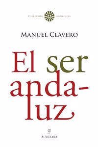 El ser andaluz (Andalucia) (Spanish Edition)