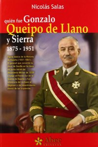 Quien fue Gonzalo Queipo de LLano y Sierra, 1875-1951