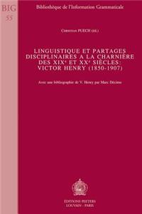 Linguistique Et Partages Disciplinaires a La Charniere Des XIXe Et XXe Siecles: Victor Henry (1850-1907)
