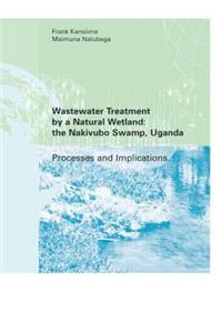 Wastewater Treatment by a Natural Wetland: The Nakivubo Swamp, Uganda