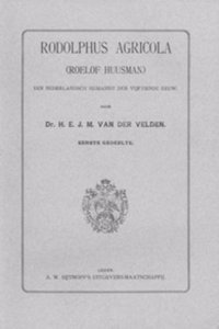 Rodolphus Agricola (Roelof Huusman): Een Nederlandsch Humanist der Vijftiende Eeuw