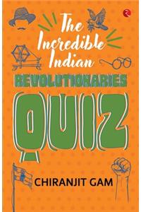 Incredible Indian Revolutionaries Quiz