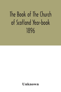 Book of The Church of Scotland Year-book 1896