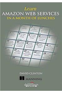 Learn Amazon Web Services in a Month of Lunches