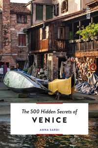 500 Hidden Secrets of Venice Revised and Updated