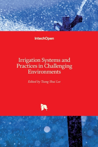 Irrigation Systems and Practices in Challenging Environments