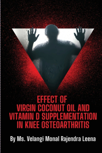 Effect of Virgin Coconut Oil and Vitamin D Supplementation in Knee Osteoarthritis