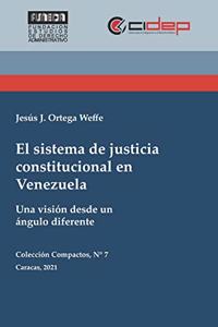 sistema de justicia constitucional en Venezuela: Una visión desde un ángulo diferente