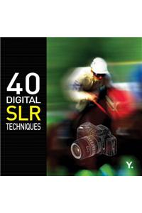 40 Digital SLR Techniques