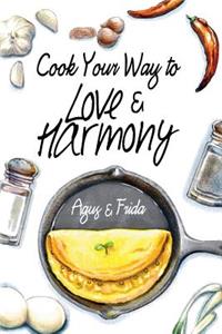 Cook Your Way to Love & Harmony