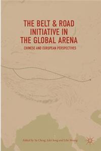 Belt & Road Initiative in the Global Arena