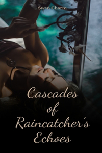 Cascades of Raincatcher's Echoes