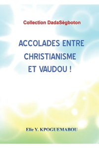 Accolades Entre Christianisme Et Vaudou!