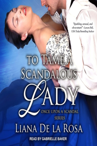 To Tame a Scandalous Lady