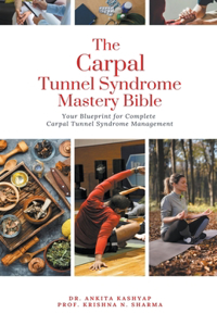 Carpal Tunnel Syndrome Mastery Bible