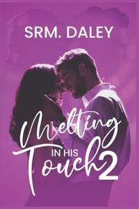 Melting In His Touch 2
