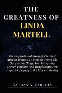 Greatness of Linda Martell: The Inspirational Story of The First African Woman To Step on Grand Ole Opry Iconic Stage, Her Intriguing Career Timeline And Insights into Her Impa