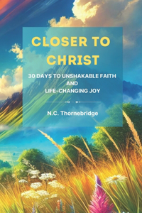 Closer to Christ