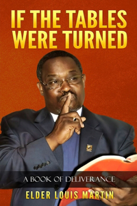 If The Tables Were Turned: A Book of Deliverance