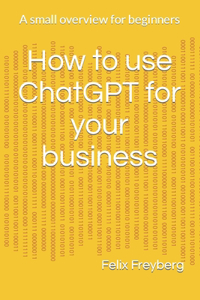 How to use ChatGPT for your business