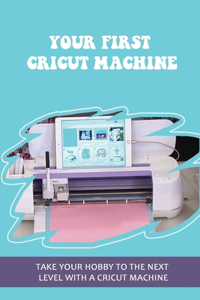 Your First Cricut Machine