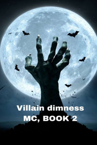 Villain dimness MC, BOOK 2