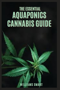 The Essential Aquaponics Cannabis Guide