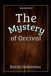 The Mystery of Orcival Annotated