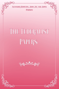 The Federalist Papers