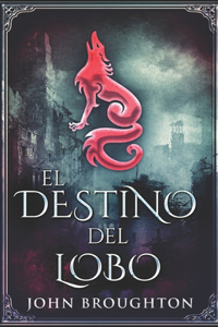 El Destino Del Lobo