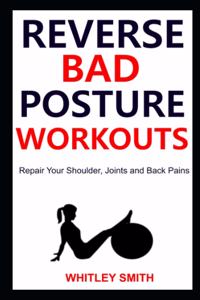 Reverse Bad Posture Workouts