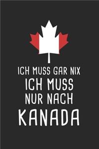 Ich Muss Gar Nix Ich Muss Nur Nach Kanada