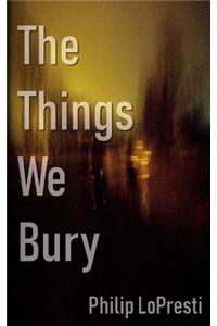 The Things We Bury