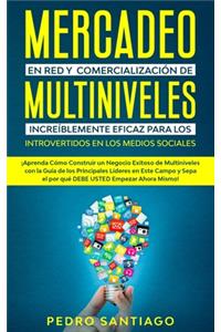 Mercadeo en red y Comercialización de Multiniveles Increíblemente Eficaz Para Los Introvertidos en los Medios Sociales