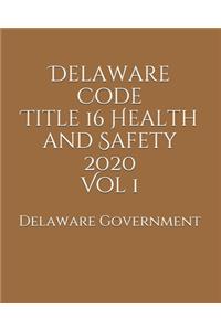 Delaware Code Title 16 Health and Safety 2020 Vol 1