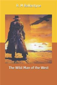 The Wild Man of the West