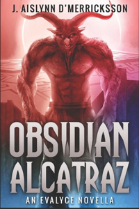 Obsidian Alcatraz: Large Print Edition