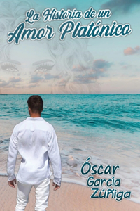 La Historia de un Amor Platónico