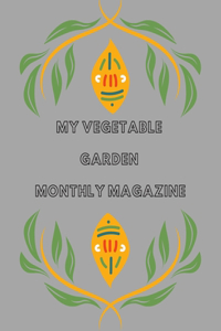 My Vegetable Garden: Monthly Magazine: : A Place to Organize