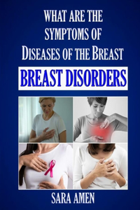 What Are The Symptoms Of Diseases Of The Breast