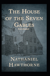 The House of the Seven Gables Annotated