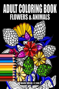 Adult Coloring Book Flowers & Animals