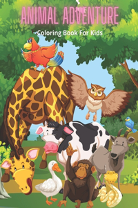 ANIMAL ADVENTURE - Coloring Book For Kids