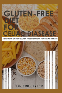 Gluten-Free Diet for Celiac Disease