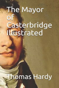 The Mayor of Casterbridge Illustrated