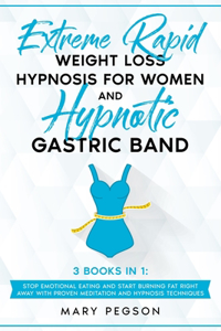 Extreme Rapid Weight Loss Hypnosis For Women and Hypnotic Gastric Band