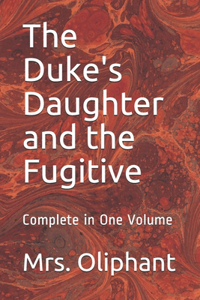 The Duke's Daughter and the Fugitive