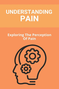 Understanding Pain