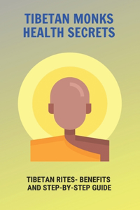 Tibetan Monks Health Secrets